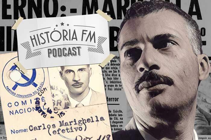 Carlos Marighella é destaque de novo episódio do Podcast História FM 1