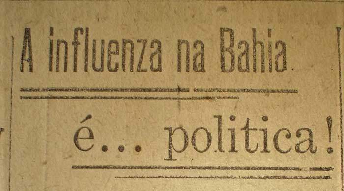A influenza na Bahia é política, diz jornal em 1918
