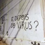Em uma parede na região metropolitana do Recife, a pergunta: "e depois do vírus?"
