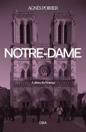 A história do mundo contada através dos 850 anos da Notre-Dame 1