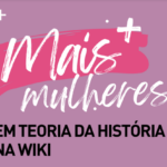 Este projeto discute lacunas de gênero na Teoria da História e nos projetos Wikimedia 2