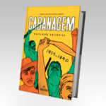 Historiador revisa a revolta da Cabanagem em novo livro com download gratuito 2