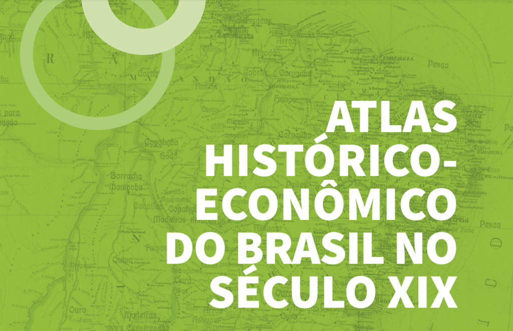 Atlas histórico-econômico do Brasil no século XIX tem lançamento com download gratuito 3